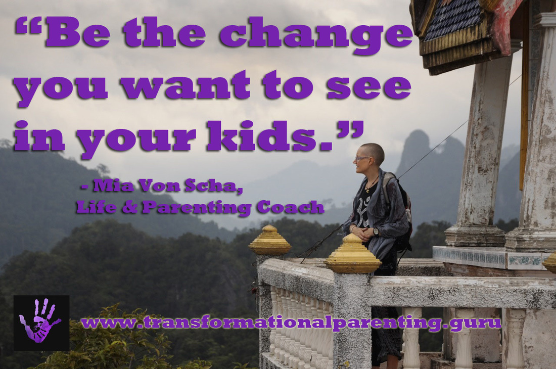 Parenting quote on being the change you want to see in your kids.