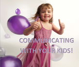 How to communicate with your kids so that they really listen.