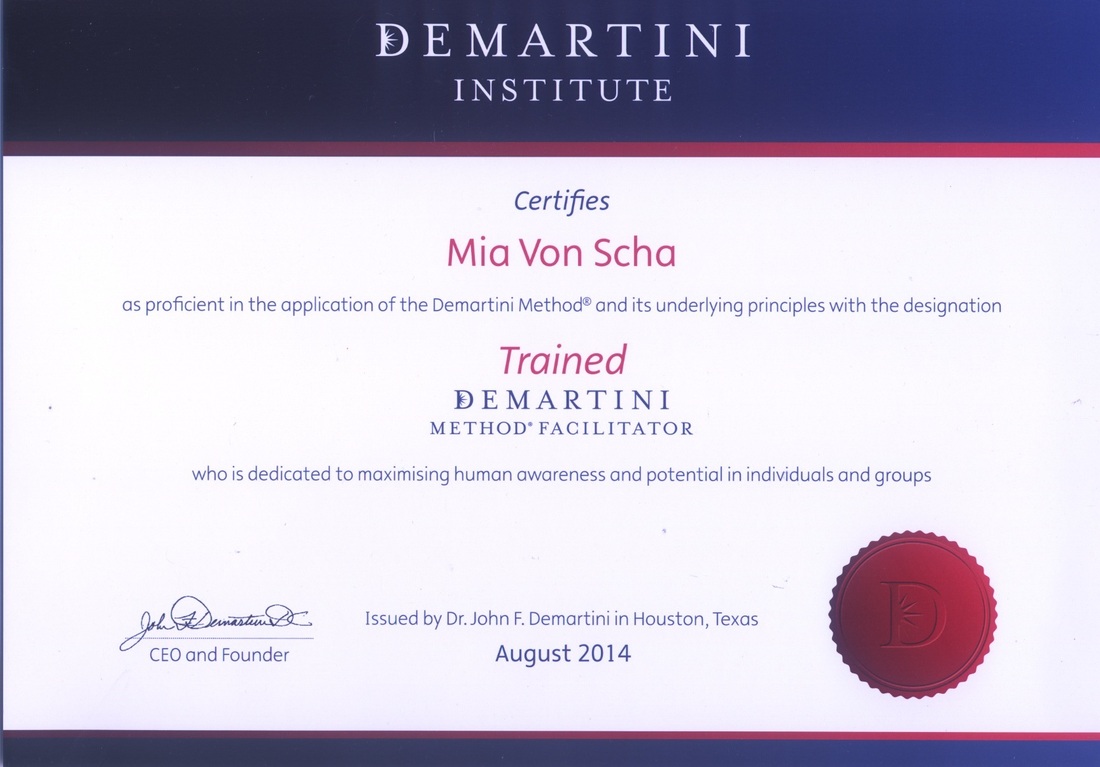 Mia Von Scha is a Trained Demartini Method Facilitator.