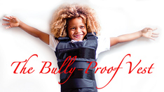 How to give your kids a bully-proof vest.
