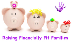 Raising a financially fit family.