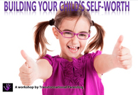 Building your child's self-worth - a talk for parents.